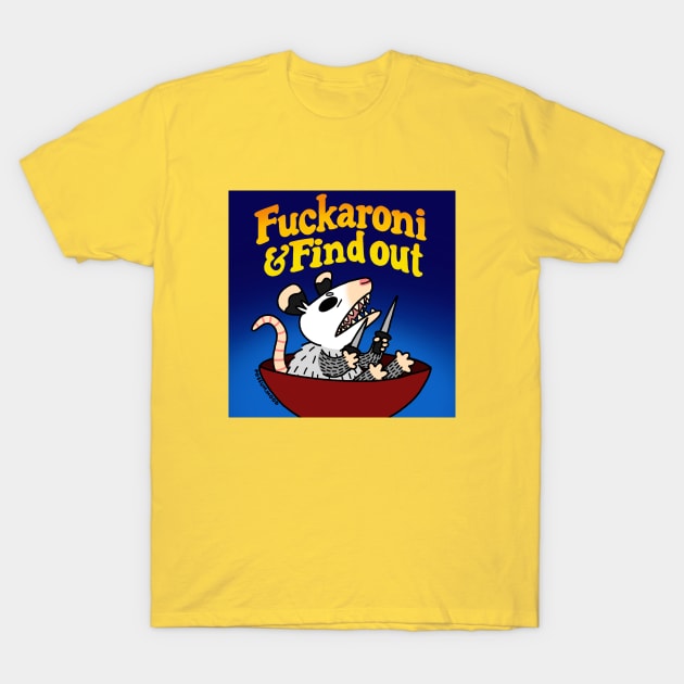 Macaroni and Find Out T-Shirt by Possum Mood